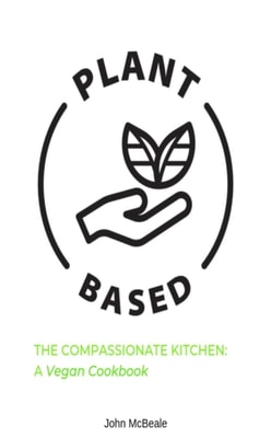 Compassionate Kitchen: A Vegan Cookbook
