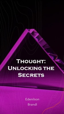 Thought: Unlocking the Secrets