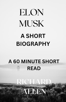 Elon Musk: A Short Biography