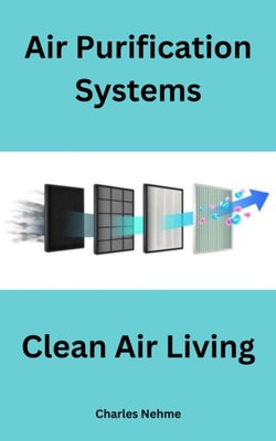 Air Purification Systems and Clean Air Living