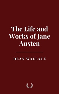 Life and Works of Jane Austen