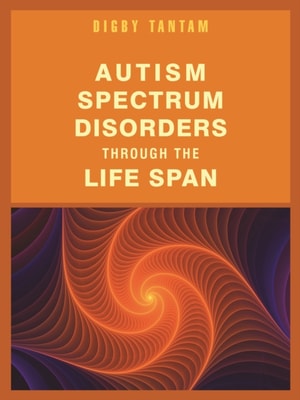 Autism Spectrum Disorders Through the Life Span