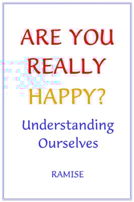 Are You Really Happy? Understanding Ourselves.