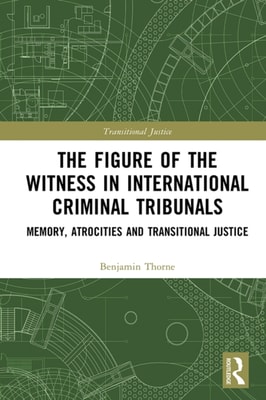 Figure of the Witness in International Criminal Tribunals