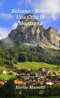 Bolzano: Bozen Una Citta in Montagna