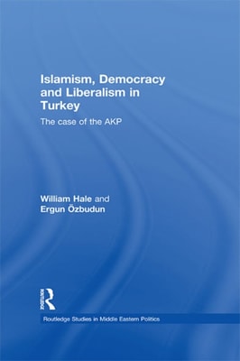 Islamism, Democracy and Liberalism in Turkey