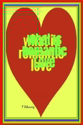 What Is Romantic Love