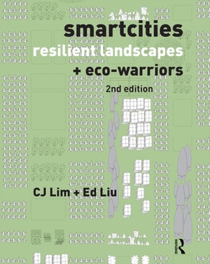 Smartcities, Resilient Landscapes and Eco-Warriors