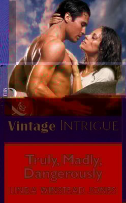 Truly, Madly, Dangerously (Mills & Boon Vintage Intrigue)