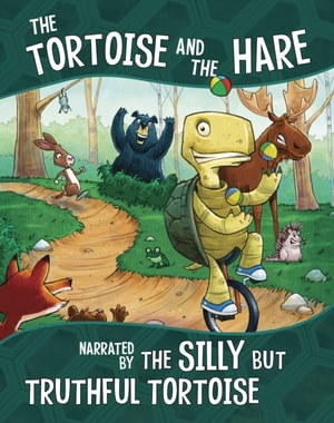 Tortoise and the Hare, Narrated by the Silly But Truthful Tortoise