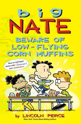 Big Nate: Beware of Low-Flying Corn Muffins