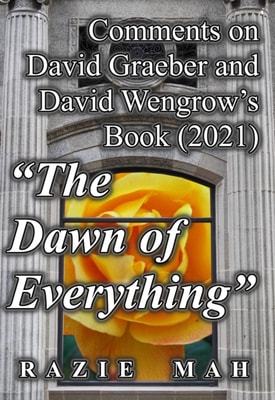 Comments on David Graeber and David Wengrow's Book (2021) &quote;The Dawn of Everything&quote;
