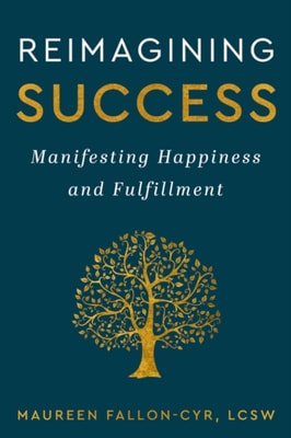 Reimagining Success: Manifesting Happiness and Fulfillment