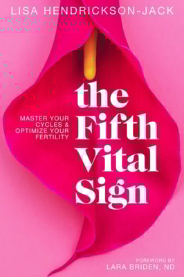 Fifth Vital Sign: Master Your Cycles & Optimize Your Fertility