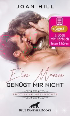 Ein Mann genügt mir nicht | Erotik Audio Story | Erotisches Hörbuch