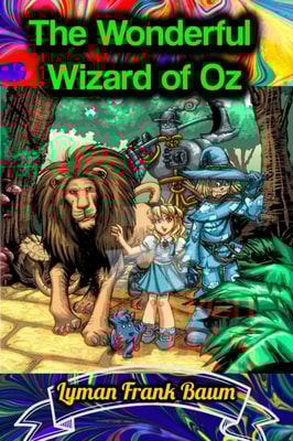 Wonderful Wizard of Oz - Lyman Frank Baum
