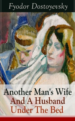Another Man's Wife And A Husband Under The Bed