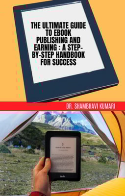 Ultimate Guide to Ebook Publishing and Earning: A Step-by-Step Handbook for Success