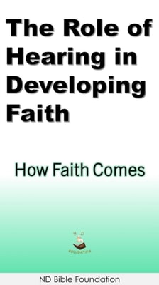 Role of Hearing in Developing Faith How Faith Comes