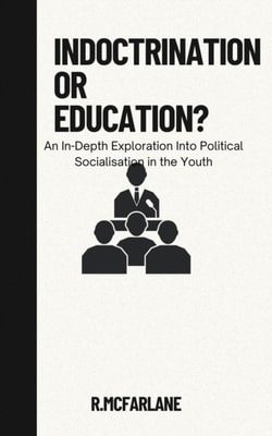 Indoctrination or Education?