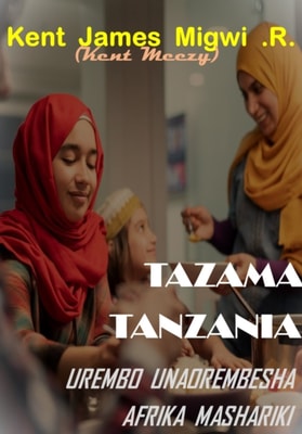 Tazama Tanzania: Urembo Unaorembesha Afrika Mashariki