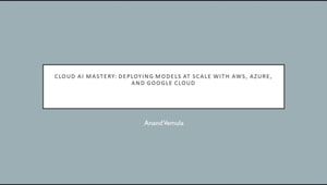 Cloud AI Mastery: Deploying Models at Scale with AWS, Azure, and Google Cloud