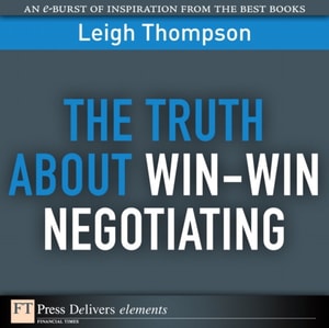 Truth About Win-Win Negotiating, The