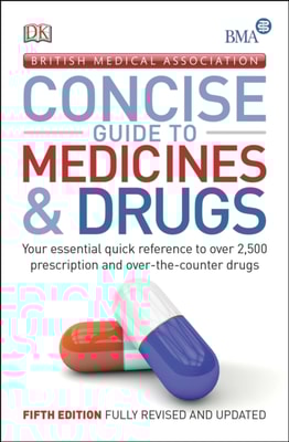 BMA Concise Guide to Medicine & Drugs