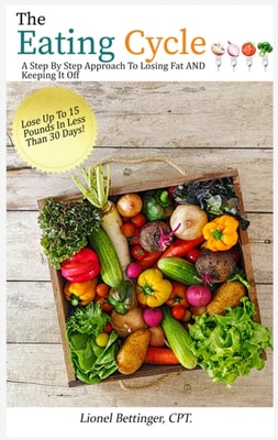 Eating Cycle: A Step by Step Approach to Losing Fat and Keeping It OFF