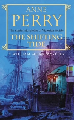 The Shifting Tide (William Monk Mystery, Book 14)