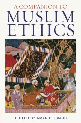 Companion to Muslim Ethics