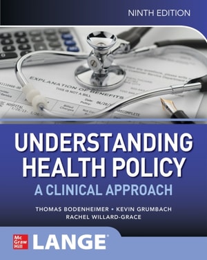 Understanding Health Policy: A Clinical Approach, Ninth Edition