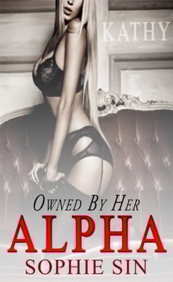 Owned By Her Alpha: Kathy