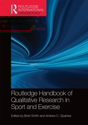 Routledge Handbook of Qualitative Research in Sport and Exercise