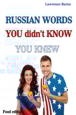 RUSSIAN Words You didn't Know You Knew (Food edition)
