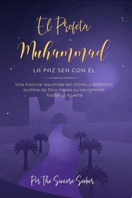El Profeta Muhammad La paz sea con El
