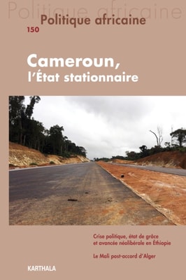 Politique africaine N°150 : Cameroun, l'Etat stationnaire