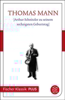 Arthur Schnitzler zu seinem sechzigsten Geburtstag