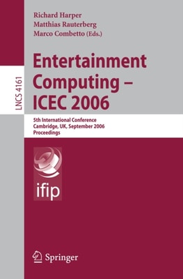 Entertainment Computing - ICEC 2006