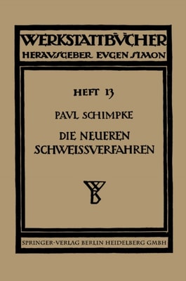 Die neueren Schweißverfahren