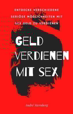 Geld verdienen mit Sex