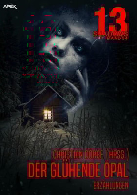 13 SHADOWS, Band 54: DER GLÜHENDE OPAL