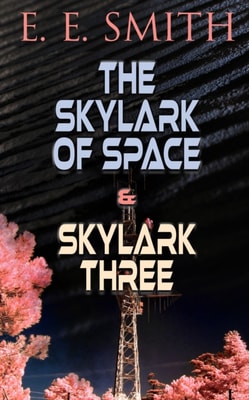 Skylark of Space & Skylark Three