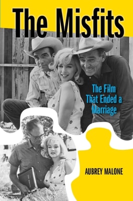 Misfits: The Film That Ended a Marriage