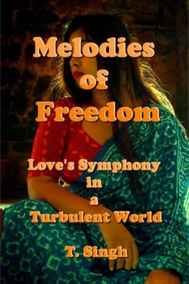Melodies of Freedom: Love's Symphony in a Turbulent World