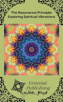 Resonance Principle Exploring Spiritual Vibrations