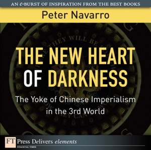The New Heart of Darkness : The Yoke of Chinese Imperialism in the 3rd World