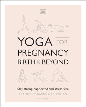 Yoga for Pregnancy, Birth and Beyond