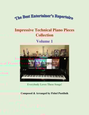 &quote;Impressive Technical Piano Pieces Collection&quote;-Volume 1