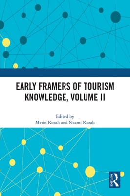 Early Framers of Tourism Knowledge, Volume II